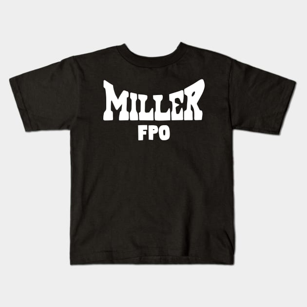 Noel Miller Merch Miller FPO Kids T-Shirt by Nicolashca
